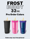 Frost Buddy 32oz Pre Order Colors