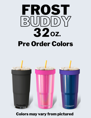 Frost Buddy 32oz Pre Order Colors