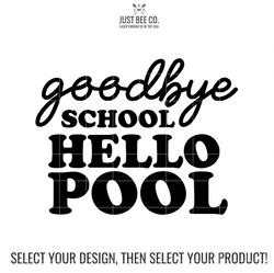 Goodbye School Hello Pool