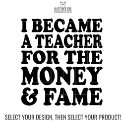 I Became a Teacher for the Money and Fame
