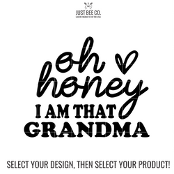 Oh Honey I am that Grandma
