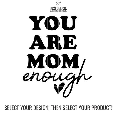 You Are Mom Enough