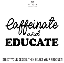 Caffeinate and Educate