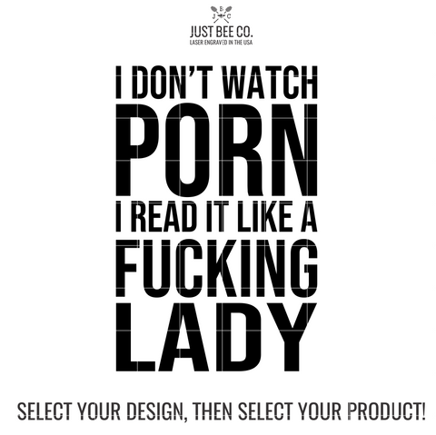 I Don't Watch Porn, I Read it Like a Fucking Lady